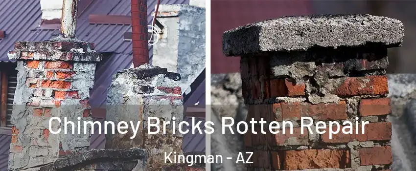  Chimney Bricks Rotten Repair Kingman - AZ