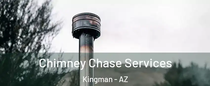 Chimney Chase Services Kingman - AZ