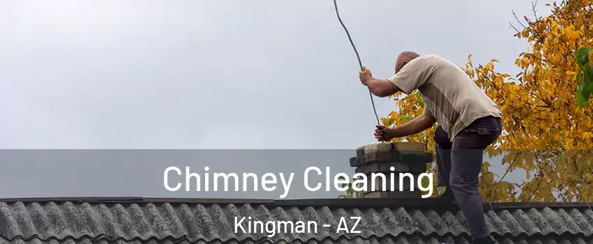  Chimney Cleaning Kingman - AZ