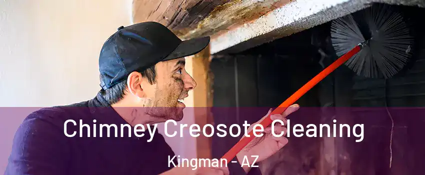  Chimney Creosote Cleaning Kingman - AZ