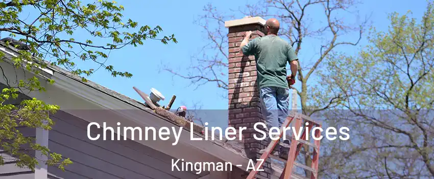  Chimney Liner Services Kingman - AZ