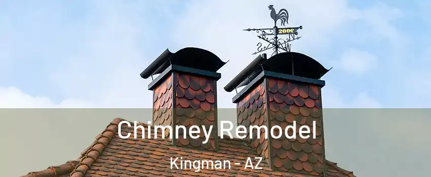  Chimney Remodel Kingman - AZ