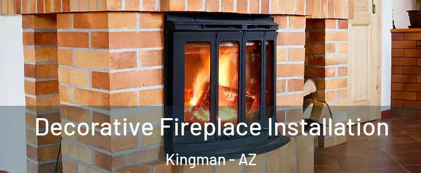  Decorative Fireplace Installation Kingman - AZ