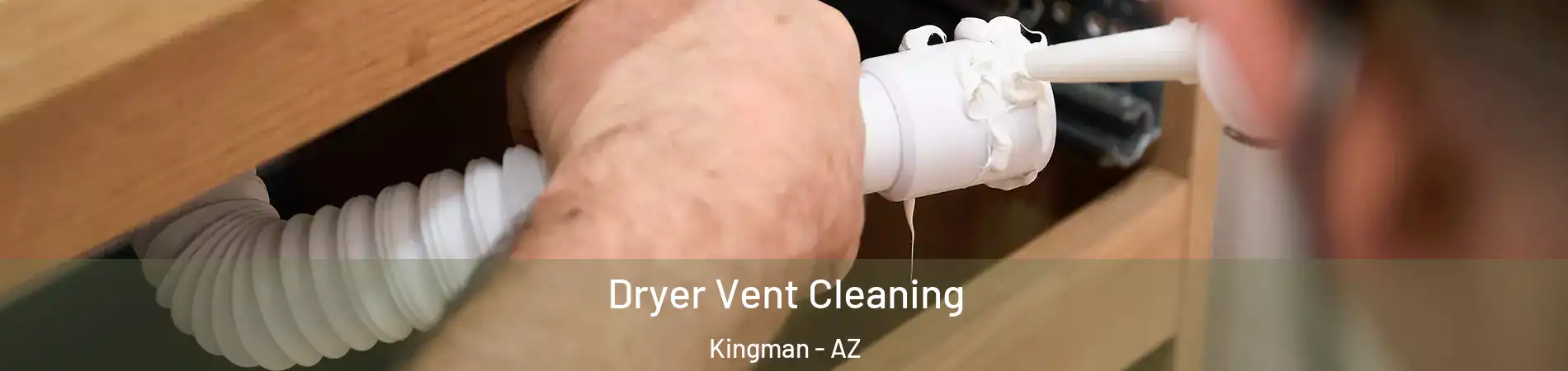  Dryer Vent Cleaning Kingman - AZ