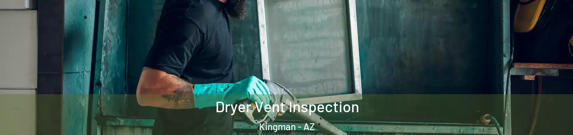 Dryer Vent Inspection Kingman - AZ