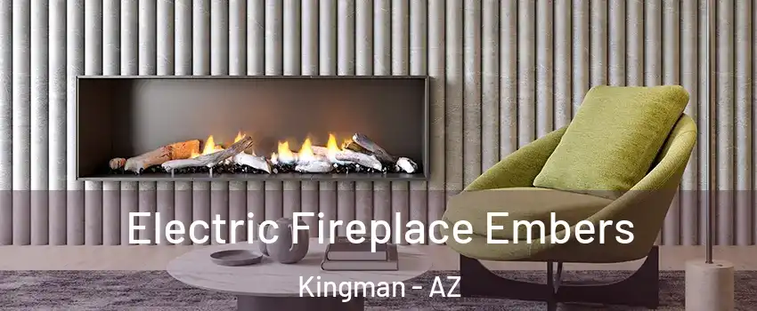 Electric Fireplace Embers Kingman - AZ