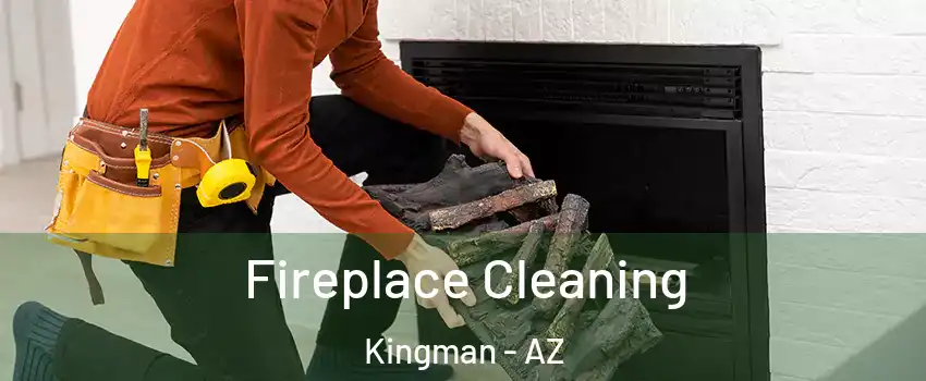  Fireplace Cleaning Kingman - AZ