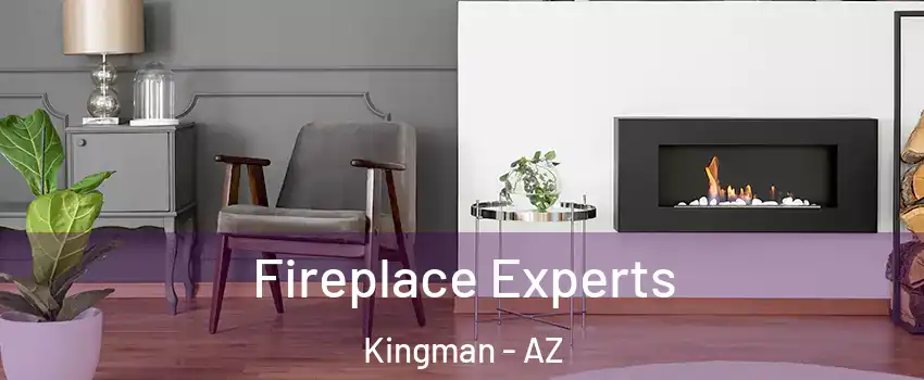  Fireplace Experts Kingman - AZ
