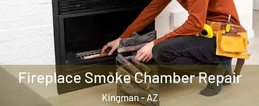  Fireplace Smoke Chamber Repair Kingman - AZ
