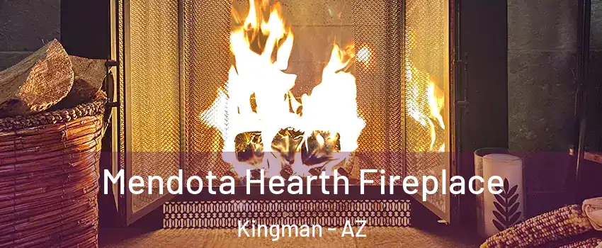  Mendota Hearth Fireplace Kingman - AZ