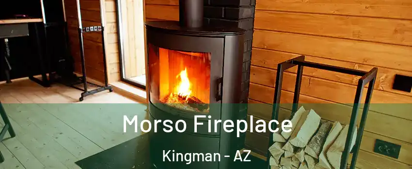  Morso Fireplace Kingman - AZ