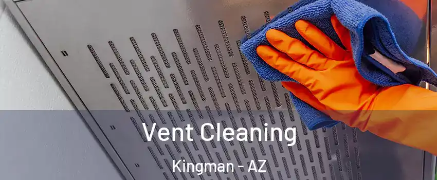  Vent Cleaning Kingman - AZ